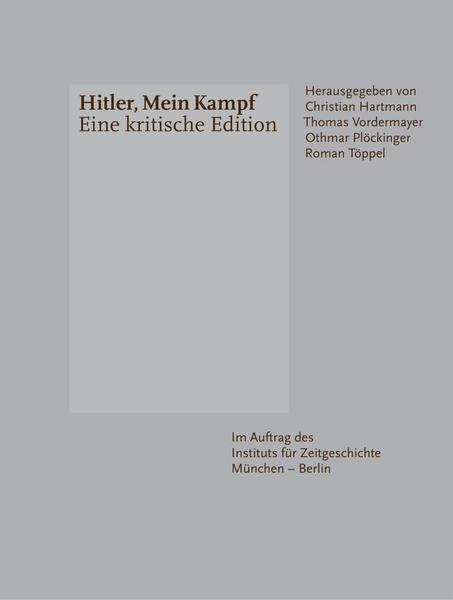Christian Hartmann, Thomas Vordermayer, Othmar Plöckinger & Roman Töppel Mein Kampf.