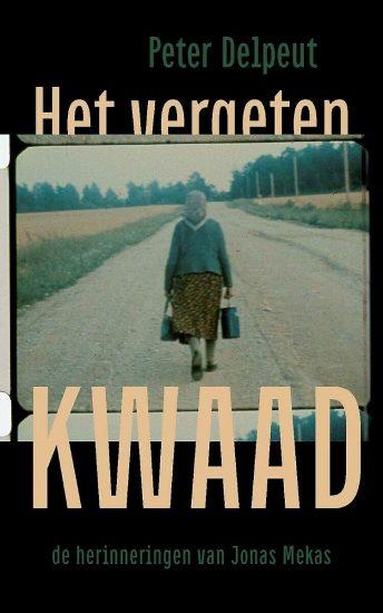 Het vergeten kwaad- de herinneringen van cineast Jonas Mekas